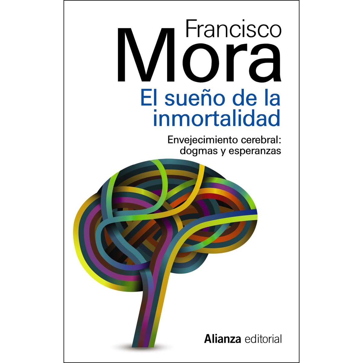 El sueño de la inmortalidad: Enjevecimiento cerebral: dogmas y esperanzas(Tapa blanda) 1