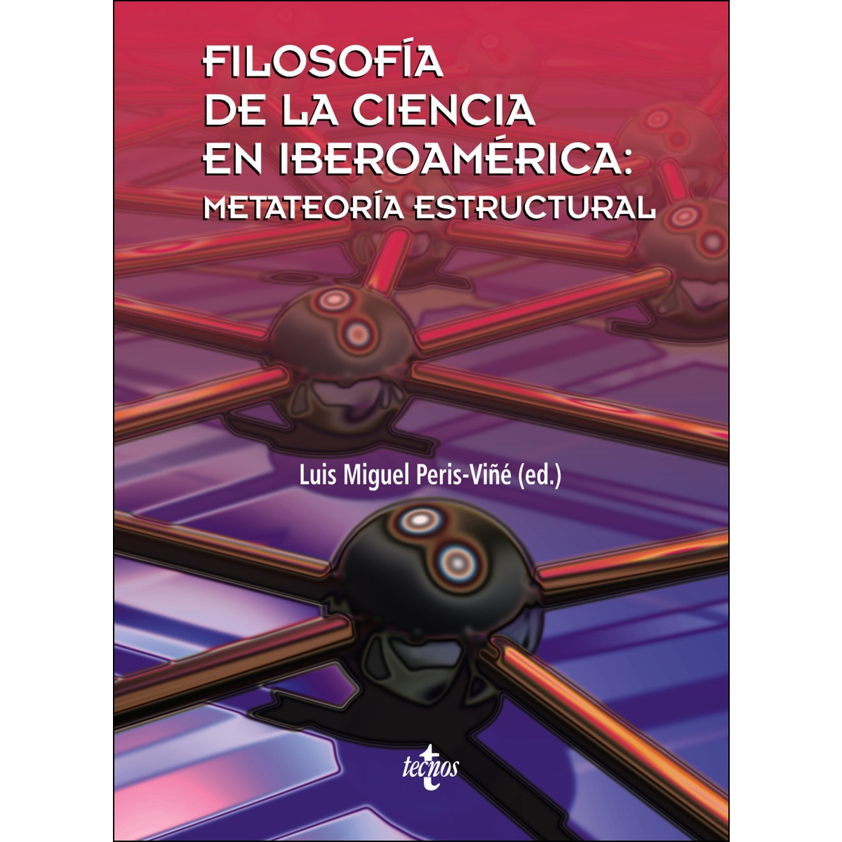 Filosofía de la Ciencia en Iberoamérica:metateoría estructural (Capa mole com abas) 1