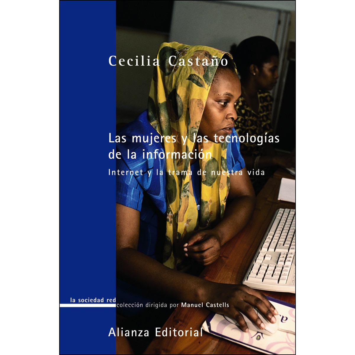 Las mujeres y las tecnologías de la información: Internet y la trama de nuestra vida(Tapa blanda) 1