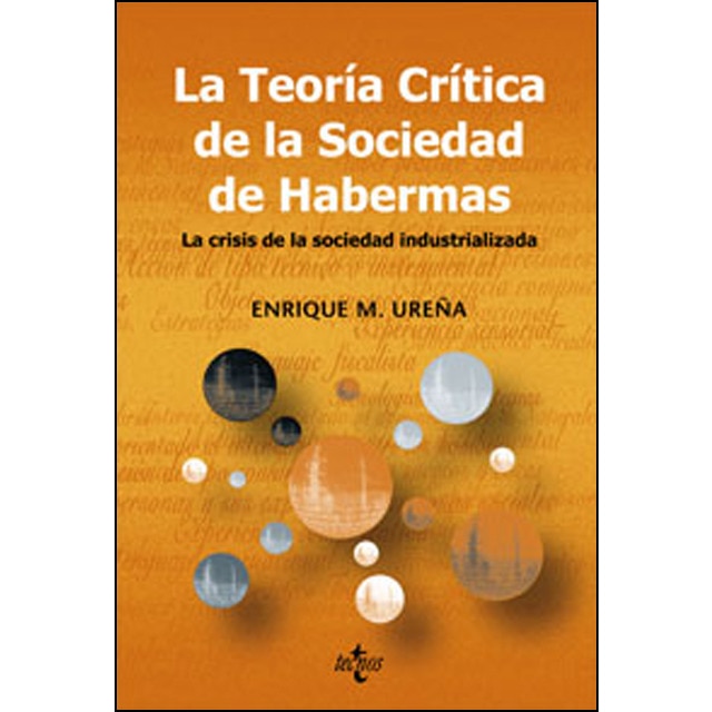 Imagen 0 de La teoría crítica de la sociedad de Habermas: La crisis de la sociedad industrializada  (Tapa blanda con solapas)