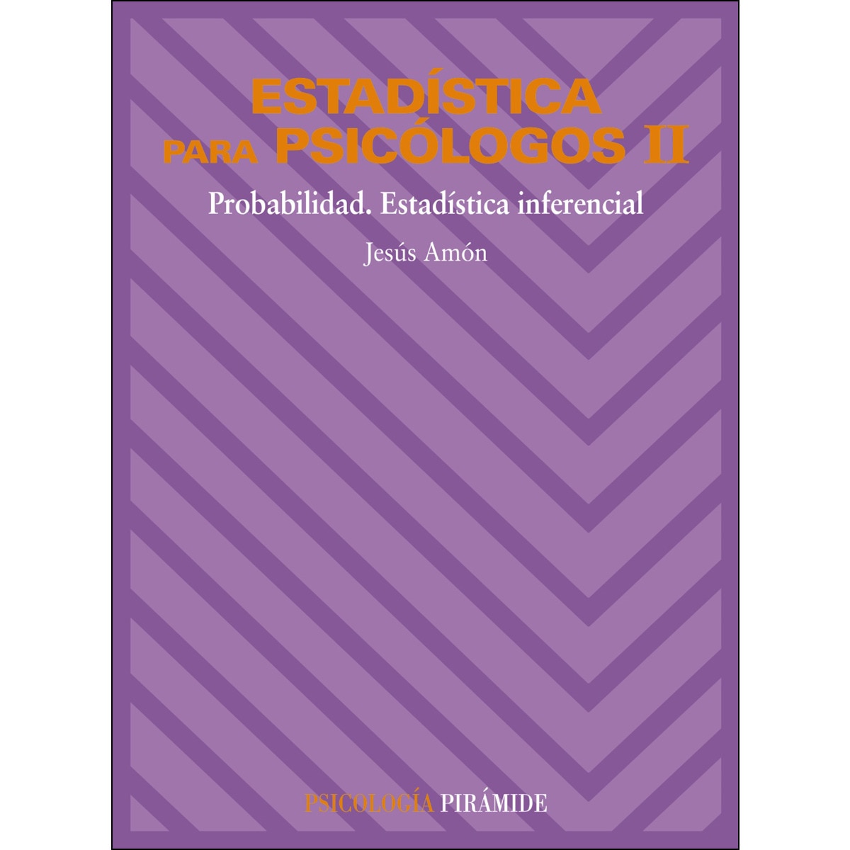 Estadística para psicólogos II: Probabilidad. Estadística inferencial (Capa mole) 1