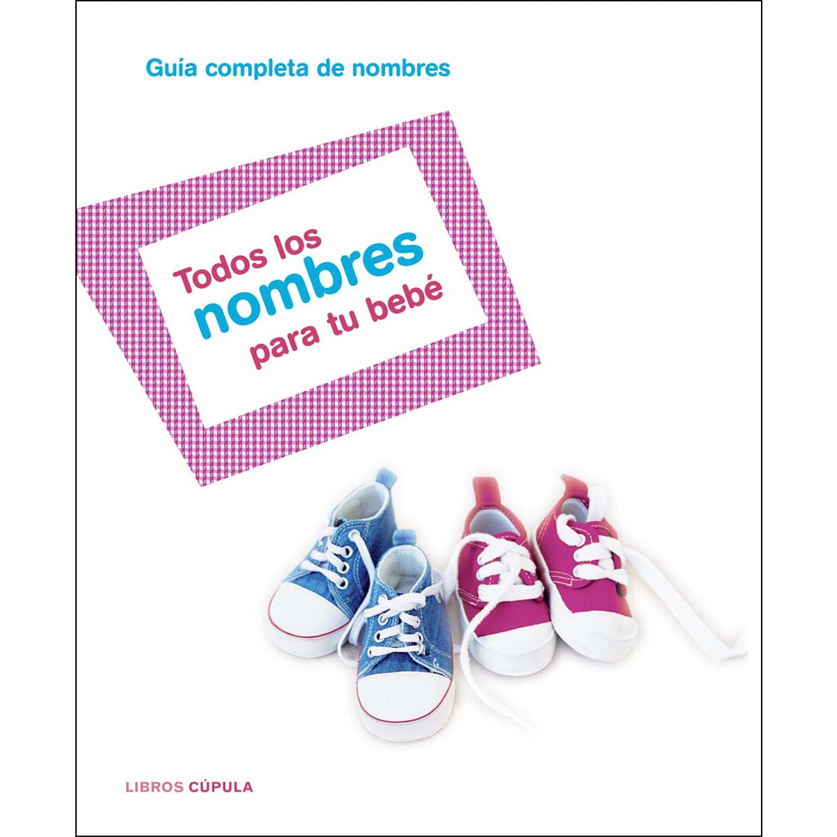 Todos los nombres para tu bebé (Capa mole com abas) 1
