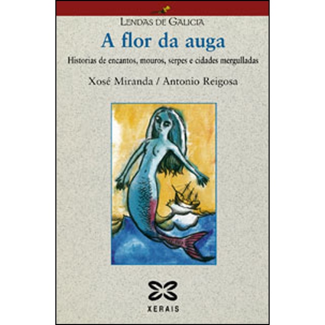 Imagem 0 de A flor da auga: Historias de encantos, mouros, serpes e cidades mergulladas (Capa mole com abas)