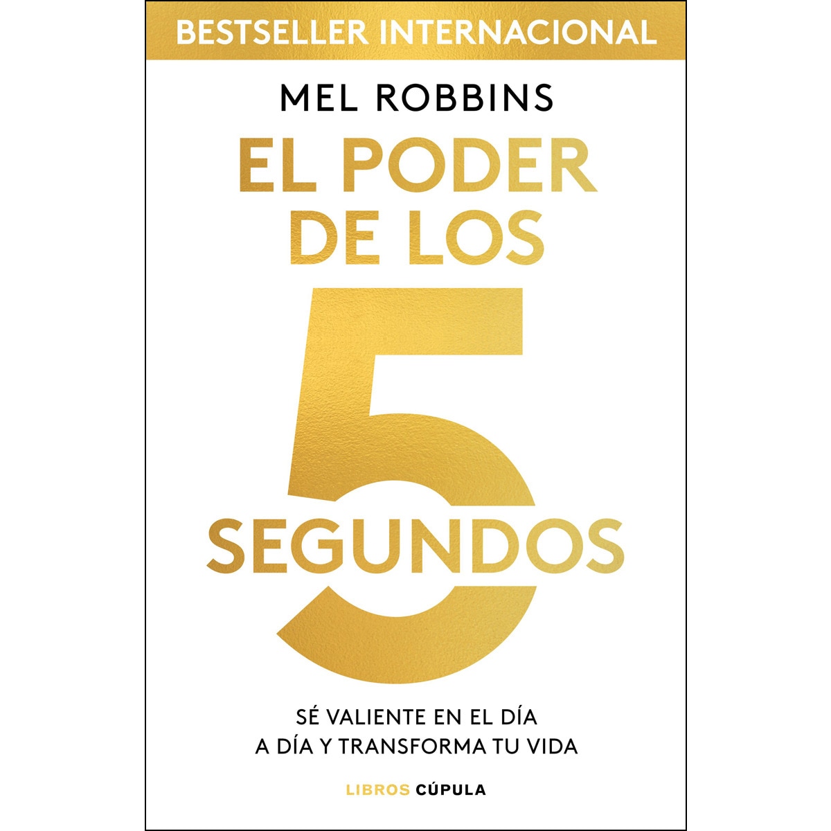 El poder de los 5 segundos: Sé valiente en el día a día y transforma tu vida (Capa mole com abas) 1