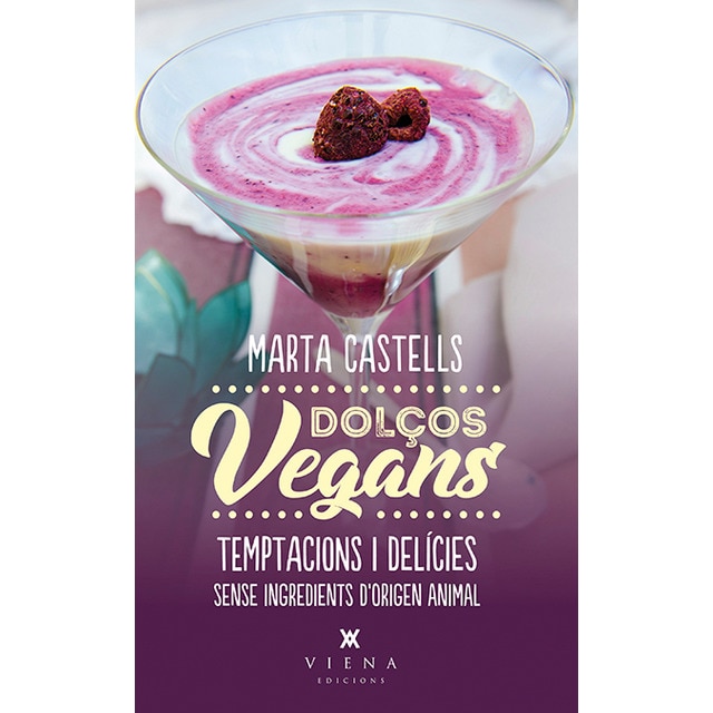 Imagem 0 de Dolços vegans: Temptacions i delícies sense ingredients d'origen animal (Capa mole com abas)