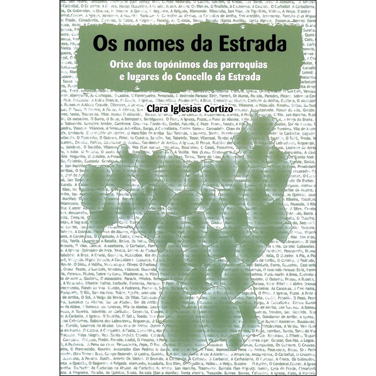 Imagem 0 de Os Nomes Da Estrada: Orixe Dos Topónimos Das Parroquias E Lugares Da Estrada