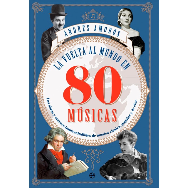 Imagem 0 de La vuelta al mundo en 80 músicas: Las obras y los autores imprescindibles de música clásica, popular y de cine (Capa mole com abas)