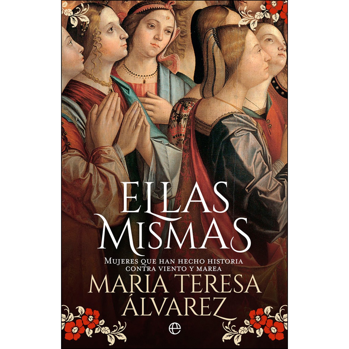 Imagem 0 de Ellas Mismas: Mujeres Que Han Hecho Historia Contra Viento Y Marea