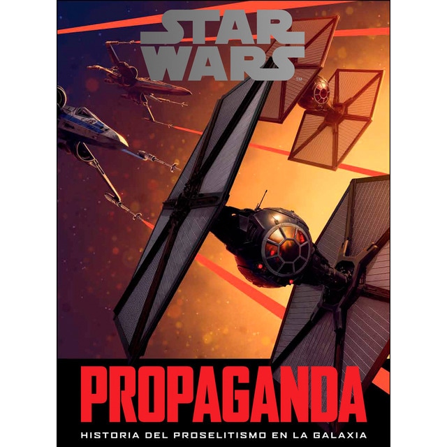 Imagen 0 de Star Wars Propaganda: Historia del proselitismo en la galaxia  (Tapa dura)