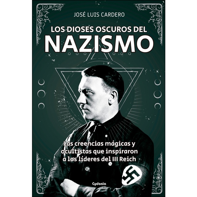Imagen 0 de Los dioses oscuros del nazismo: Las creencias mágicas y ocultistas que inspiraron a los líderes del ii reich (Tapa blanda)