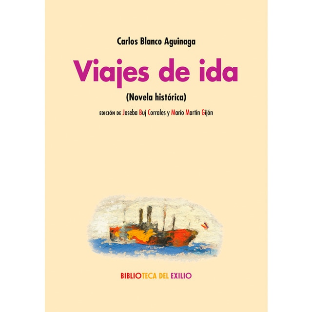 Viajes De Ida: (Novela Histórica) 1