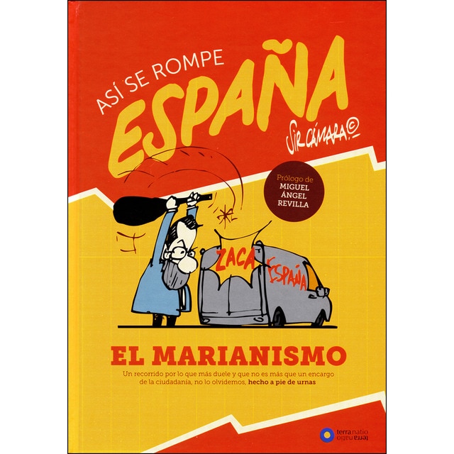 Imagen 0 de Así se rompe España: El marianismo  (Tapa dura)