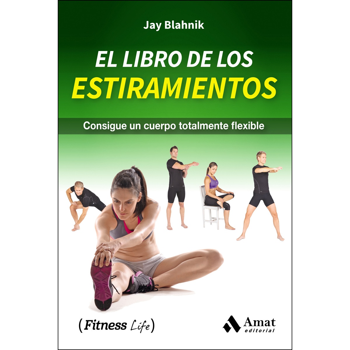 El libro de los estiramientos: Consigue un cuerpo totalmente flexible (Tapa blanda) 1