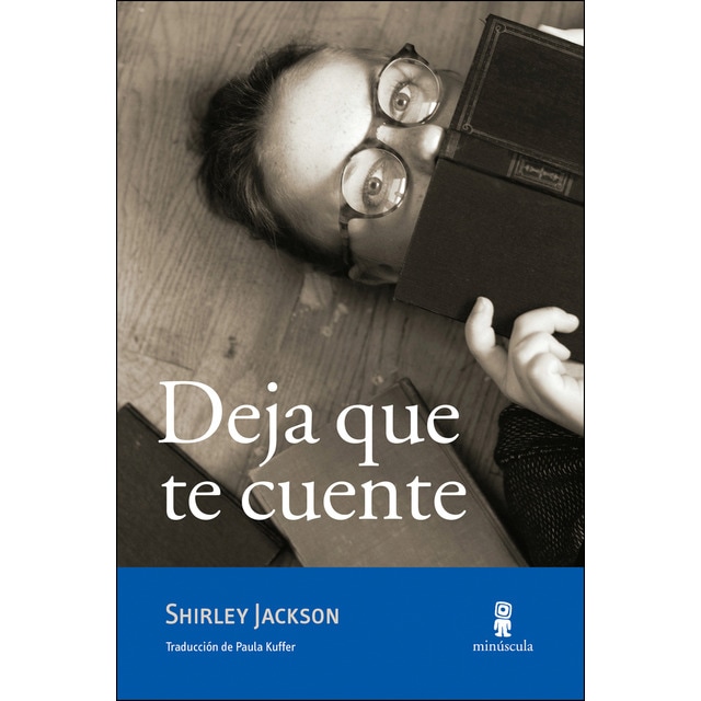 Imagen 0 de Deja que te cuente: Cuentos inéditos, ensayos y otros escritos (Tapa blanda)