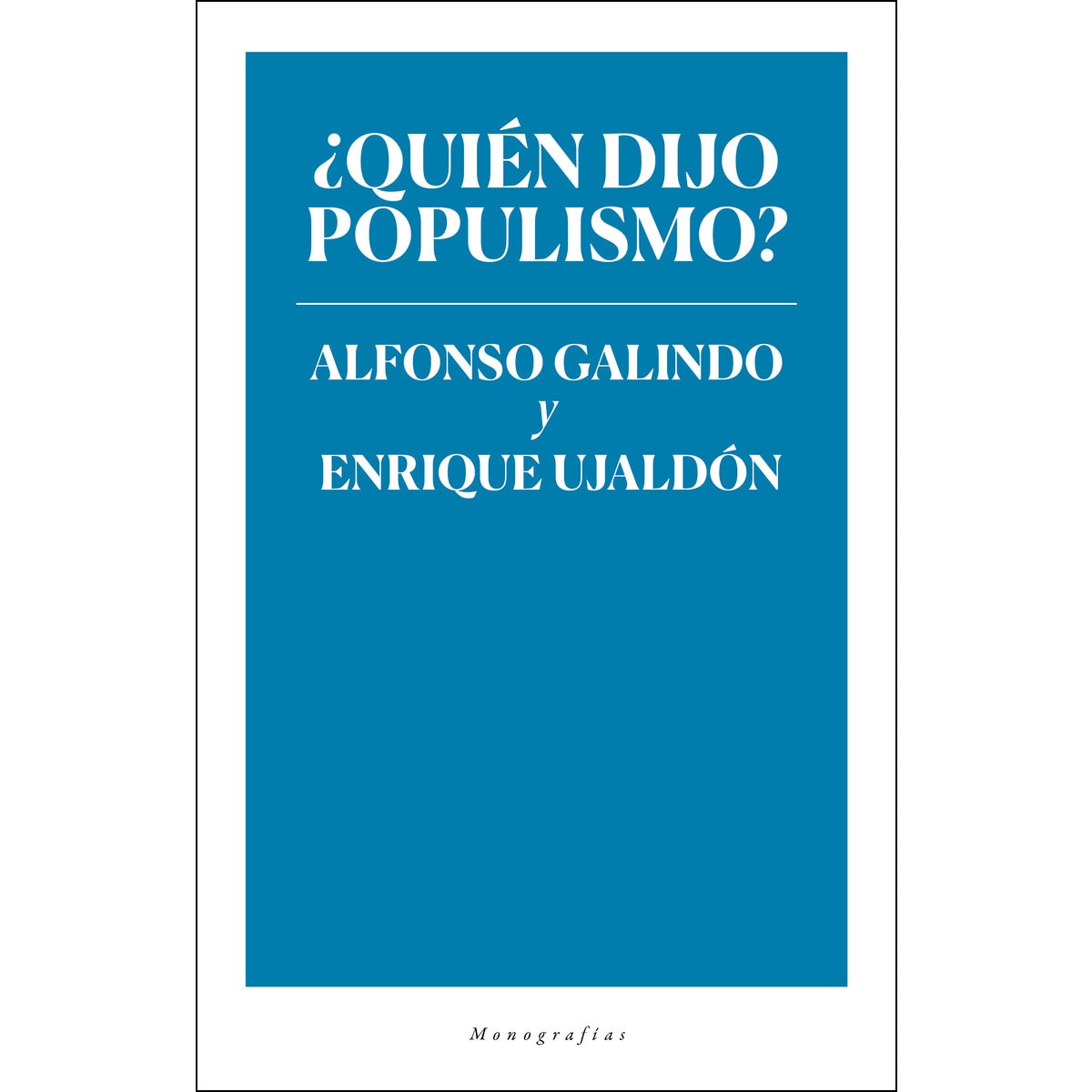 Quien Dijo Populismo 1