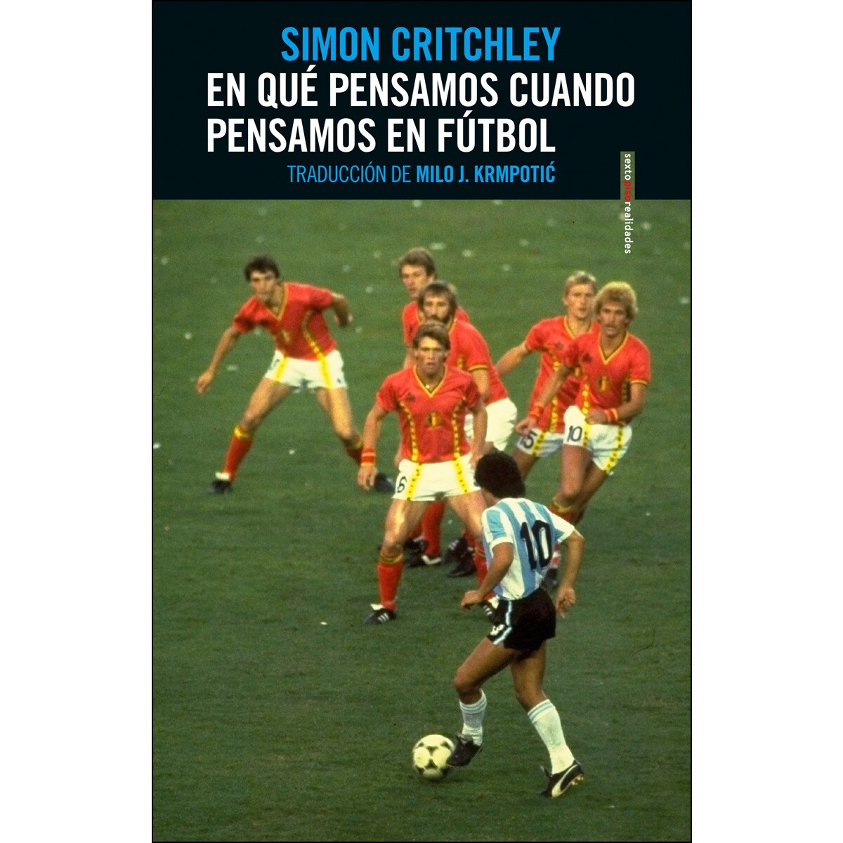 En Qué Pensamos Cuando Pensamos En Fútbol 1