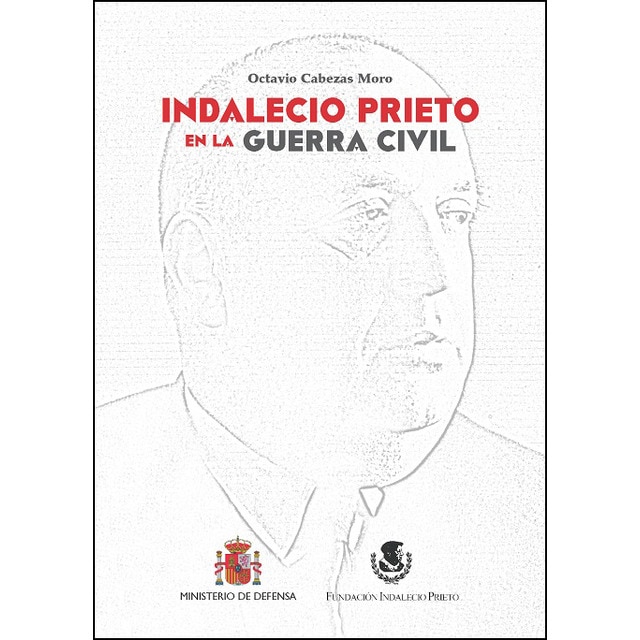 Imagen 0 de Indalecio Prieto en la Guerra Civil   (Tapa blanda)