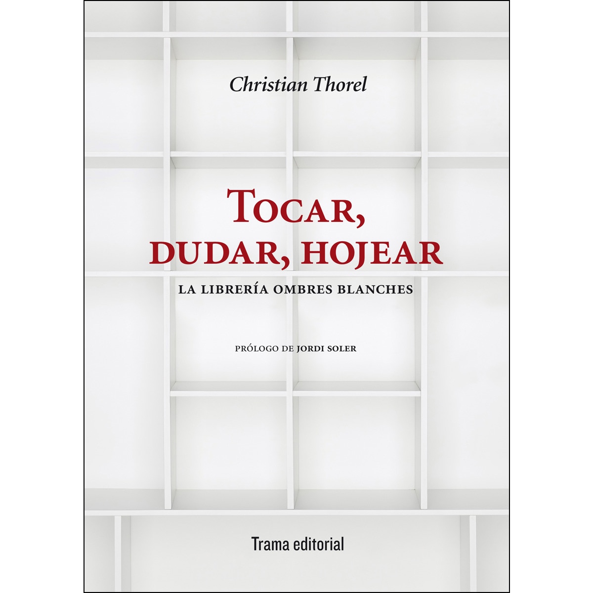 Tocar. Dudar. Hojear: La Librería Ombres Blanches 1