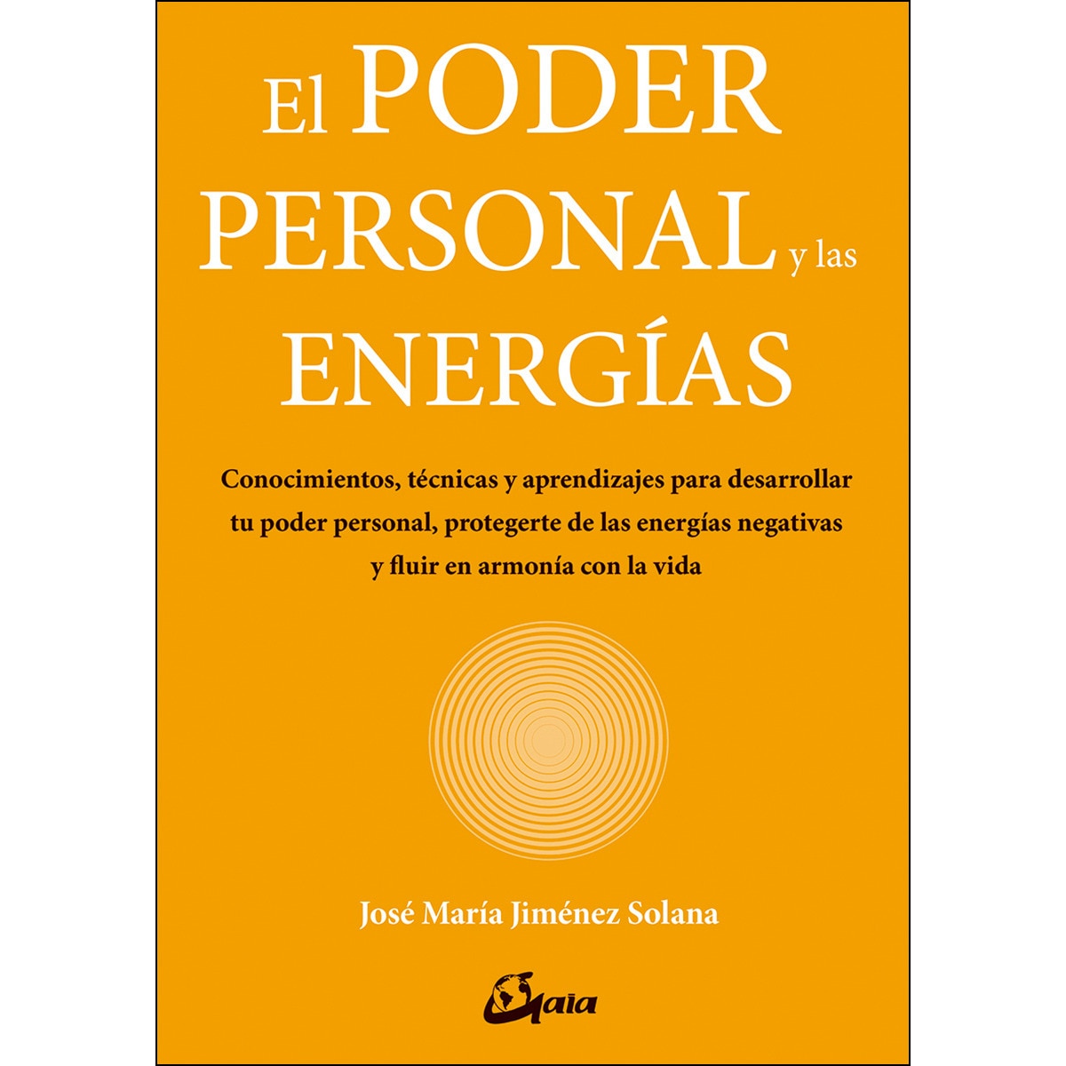Imagem 0 de El poder personal y las energías: Conocimientos, técnicas y aprendizajes para desarrollar tu poder personal, protegerte de las energías negativa