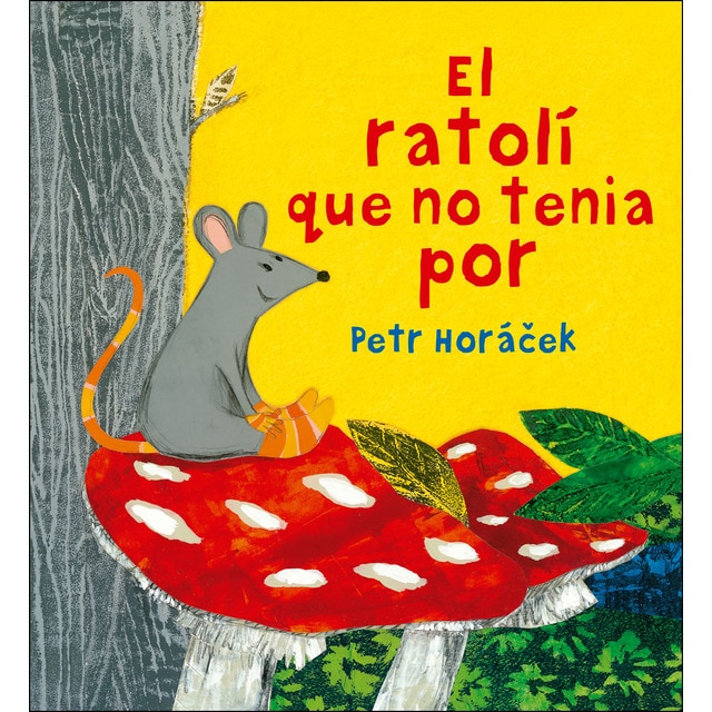 Imagen 0 de El ratolí que no tenia por (Tapa dura)