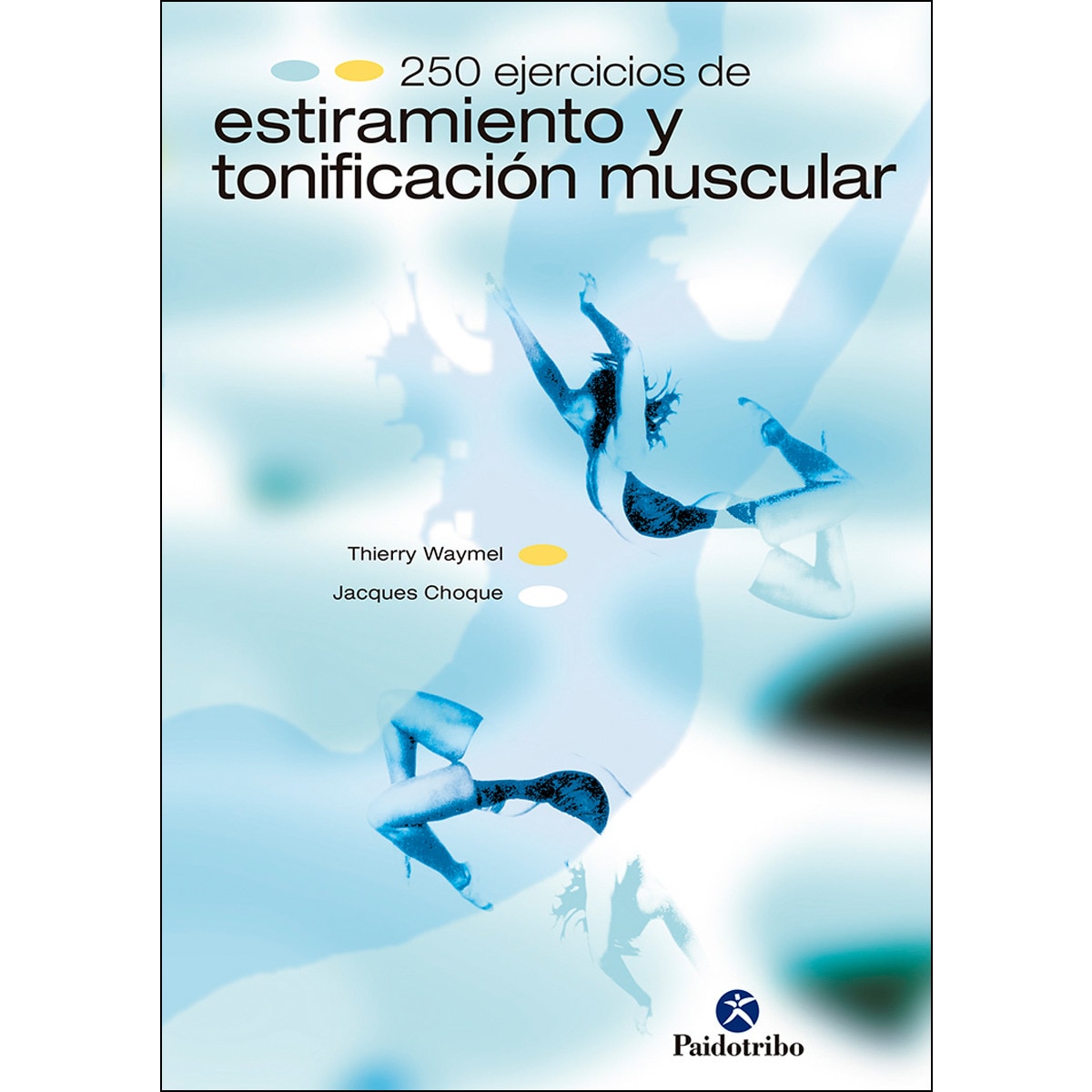 Doscientos 50 Ejercicios De Estiramiento Y Tonificación Muscular 1