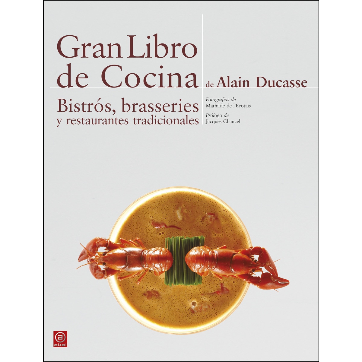 Imagem 0 de Gran Libro de Cocina de Alain Ducasse. Bistrós, brasseries y restaurantes tradicionales (Capa dura)