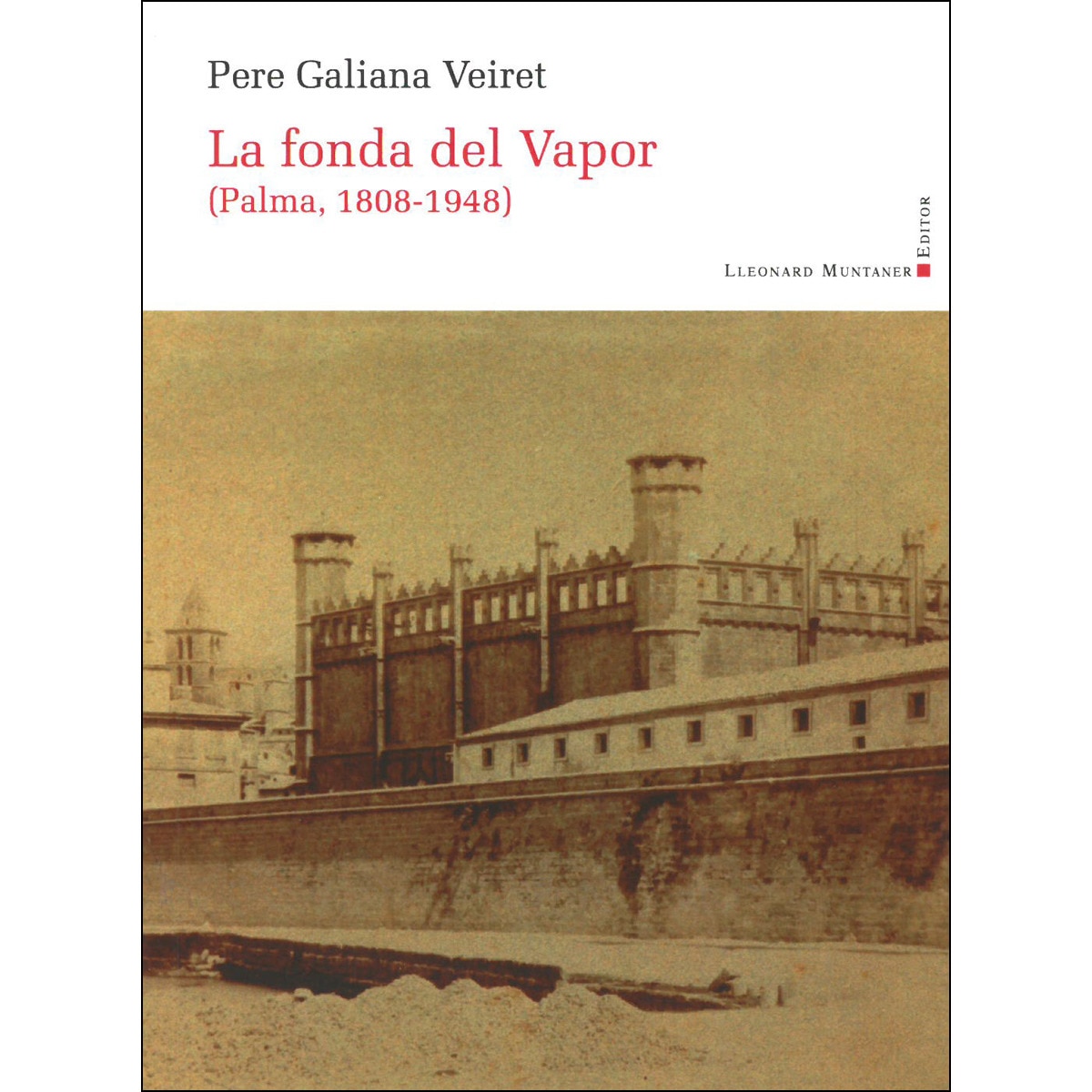 Imagem 0 de La fonda del Vapor: Els refugiats de la Revolució Francesa i les sagues dels Veiret i dels Font (Palma, 1808-1948) (Capa mole)