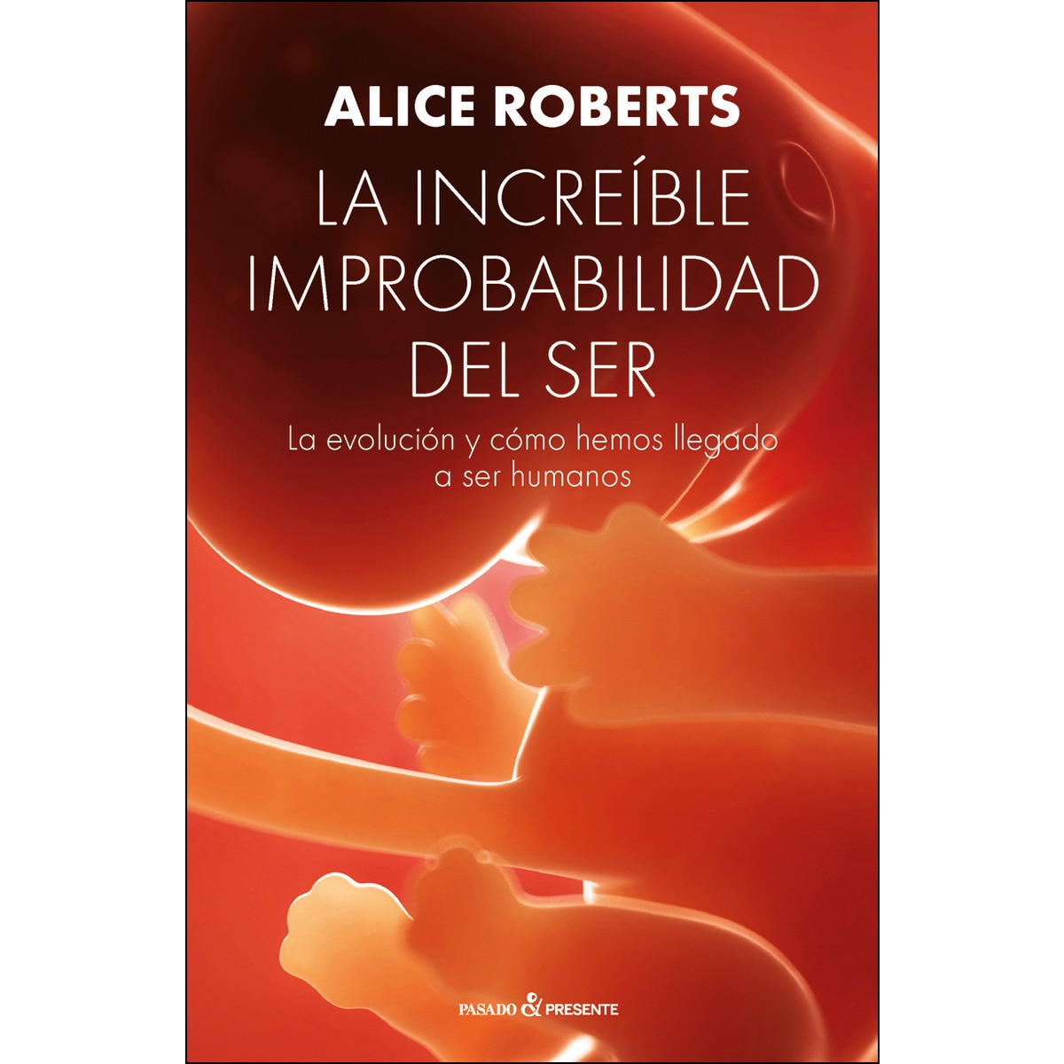 La Increíble Improbabilidad Del Ser 1