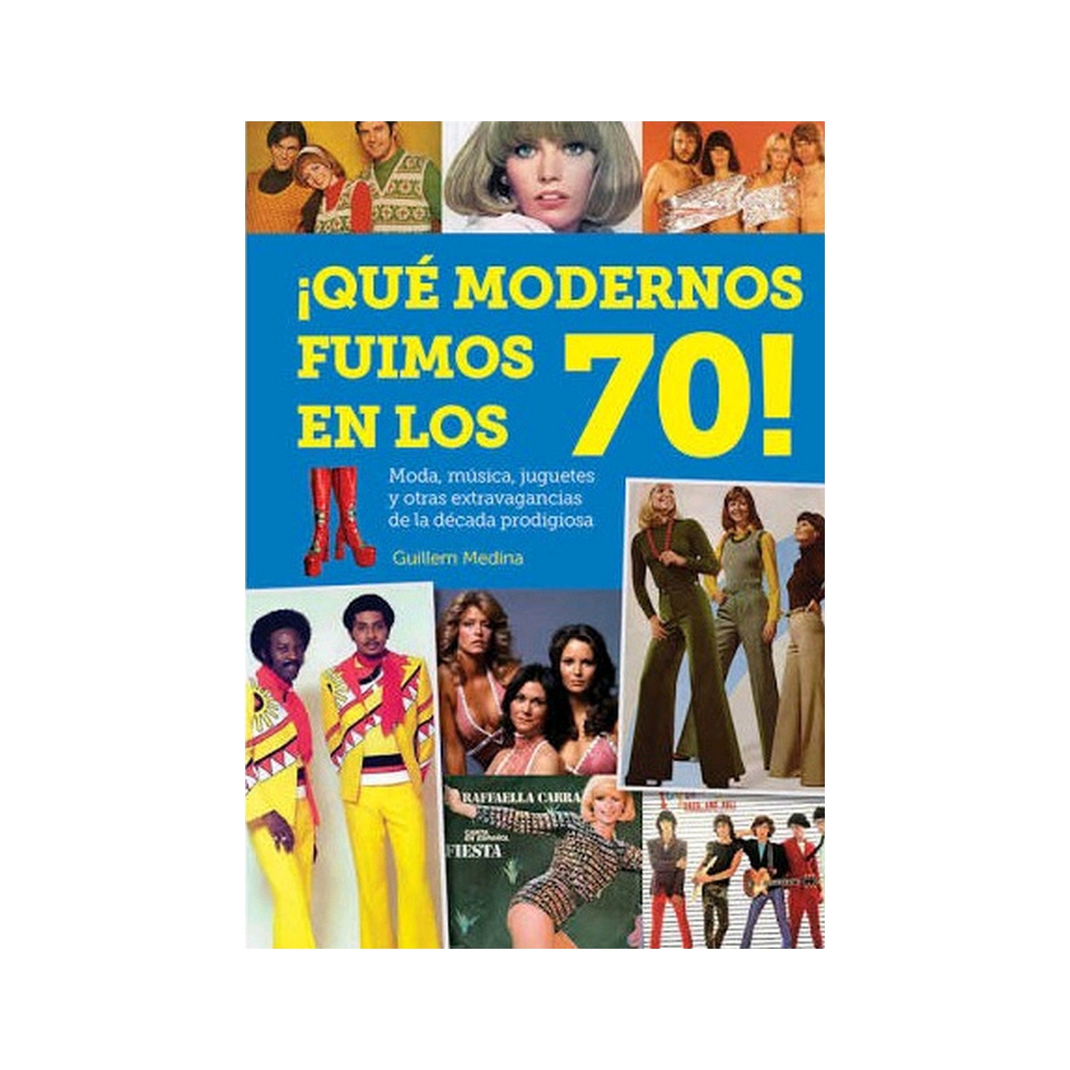 ¡Qué Modernos Fuimos En Los 70! 1