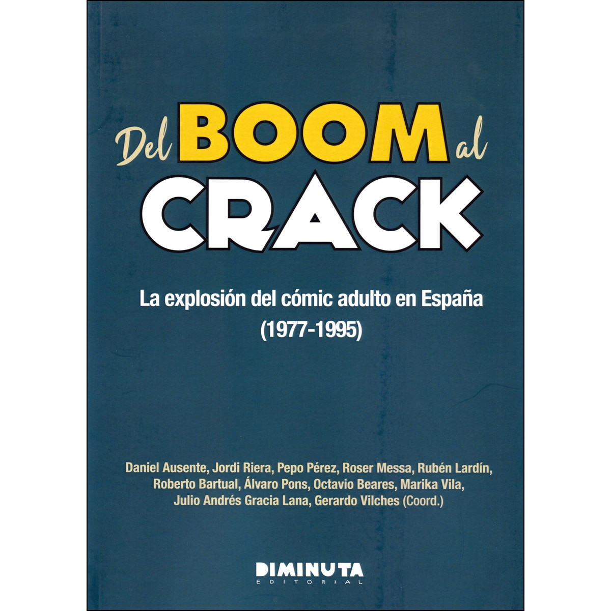 Imagem 0 de Del boom al crack: La explosión del cómic adulto en España (1977-1995) (Capa mole)