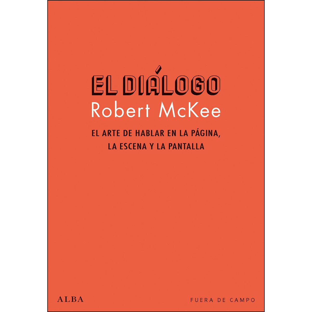 Imagem 0 de El Diálogo: El Arte De Hablar En La Página. La Escena Y La Pantalla