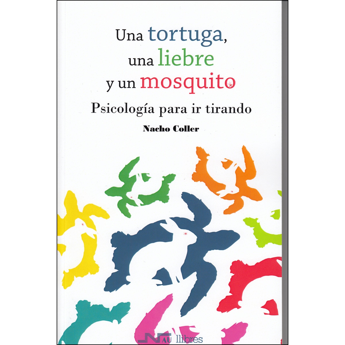 Imagem 0 de Una tortuga, una liebre y un mosquito: Psicología para ir tirando(Tapa blanda)