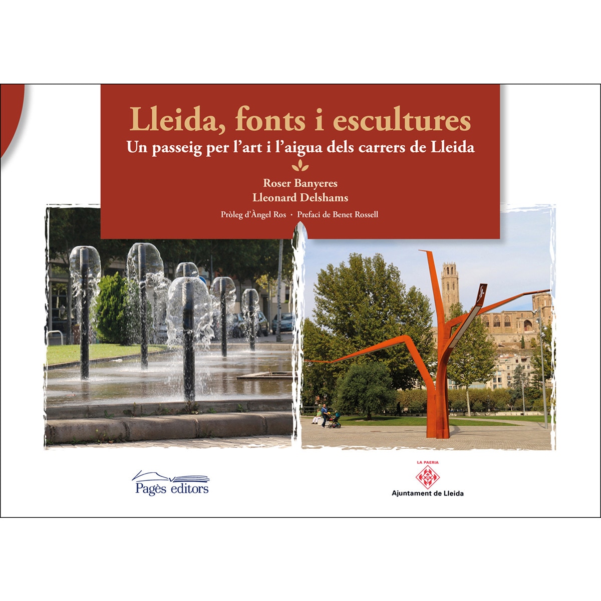 Imagem 0 de Lleida. Fonts I Escultures: Un Passeig Per L'art I L'aigua Dels Carrers De Lleida