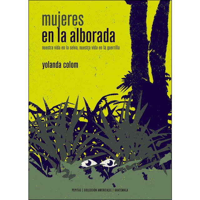 Imagem 0 de Mujeres En La Alborada: Nuestra Vida En La Selva. Nuestra Vida En La Guerrilla