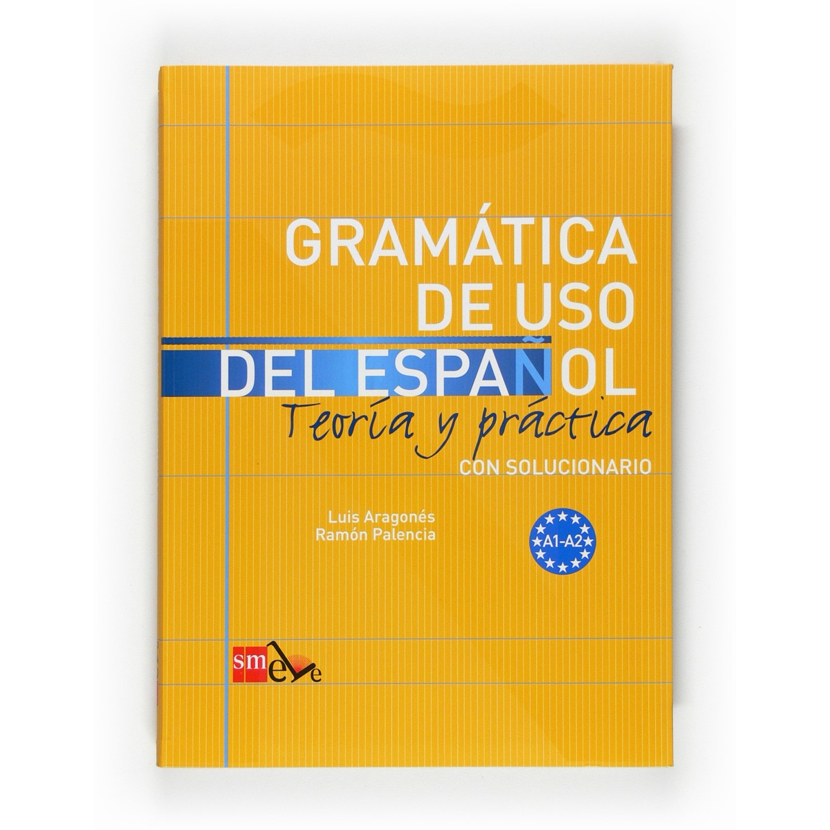 Gramática de uso del español. A1-a2: Teoría y práctica, con solucionario(Tapa dura) 1