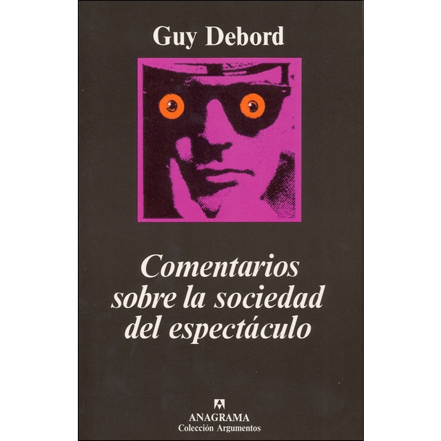 Imagen 0 de Comentarios sobre la sociedad del espectáculo: seguido de Prólogo a la cuarta edición italiana de «La sociedad del espectáculo»  (Tapa dura)