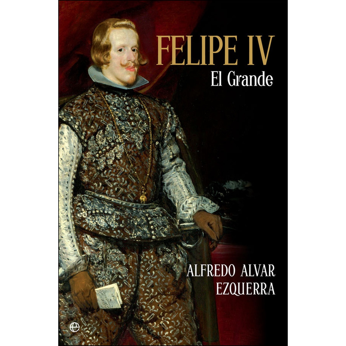 Felipe IV: El Grande 1