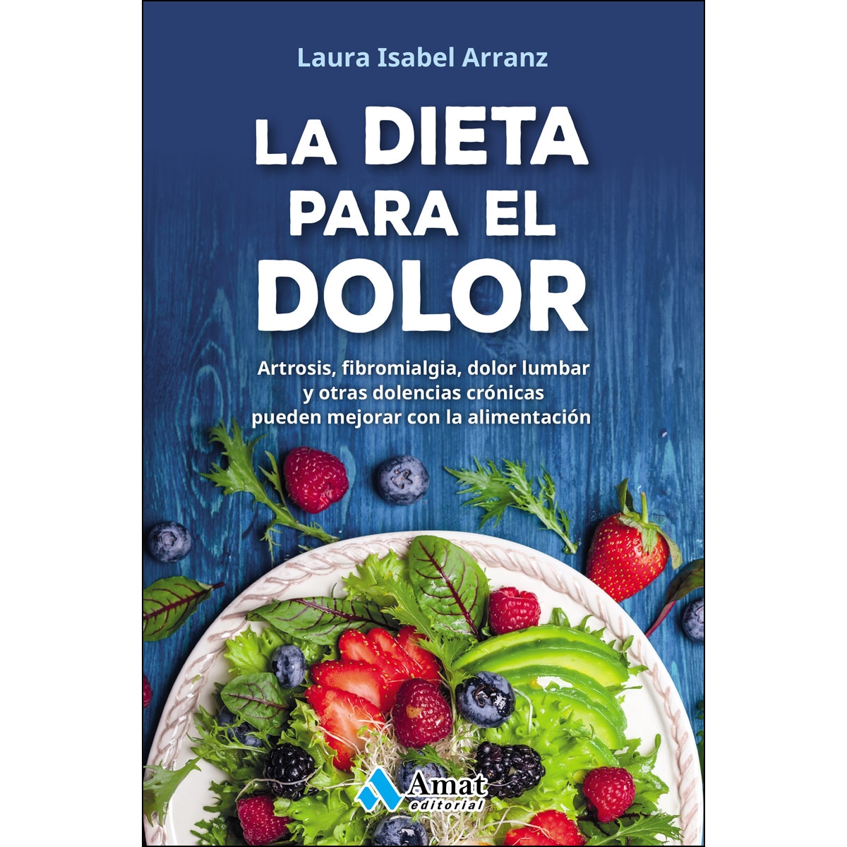 Imagem 0 de La dieta para el dolor: Artrosis, fibromialgia, dolor lumbar y otras dolencias crónicas (Capa mole com abas)