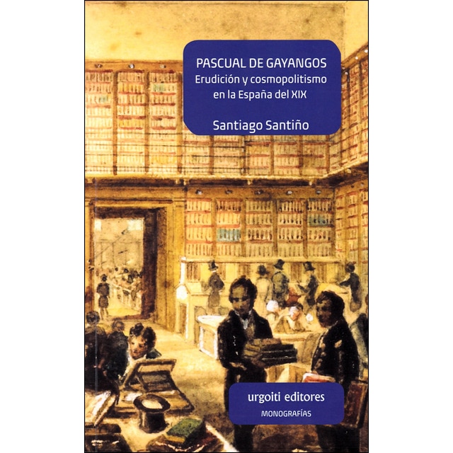 Imagem 0 de Pascual de Gayangos: Erudición y cosmopolitismo en la España del XIX