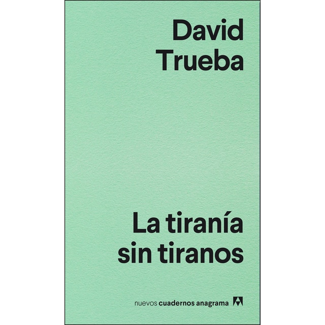 Imagen 0 de La tiranía sin tiranos (Tapa blanda)