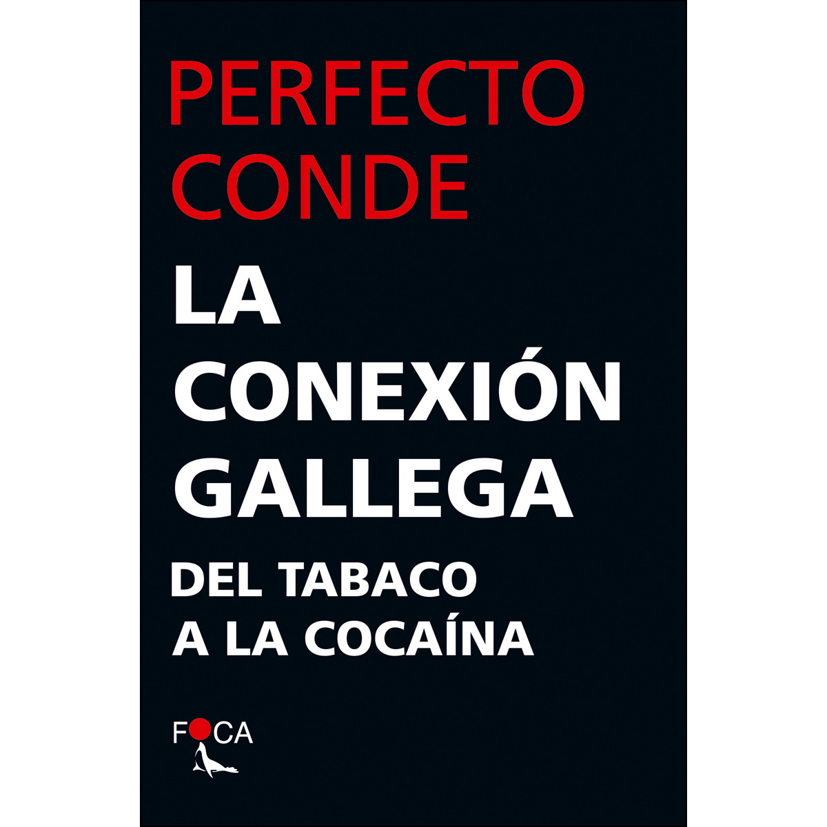 La conexión gallega: Del tabaco a la cocaína(Tapa blanda) 1