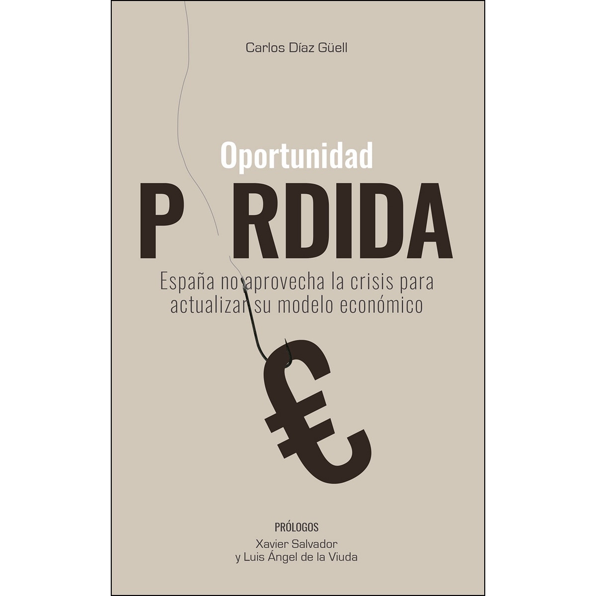 La oportunidad perdida: España no aprovecha la crisis para actualizar su modelo económico(Tapa blanda) 1