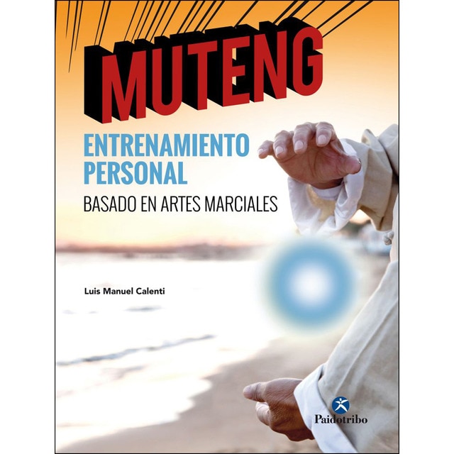 Imagen 0 de Muteng Entrenamiento personal basado en artes marciales  (Tapa blanda)