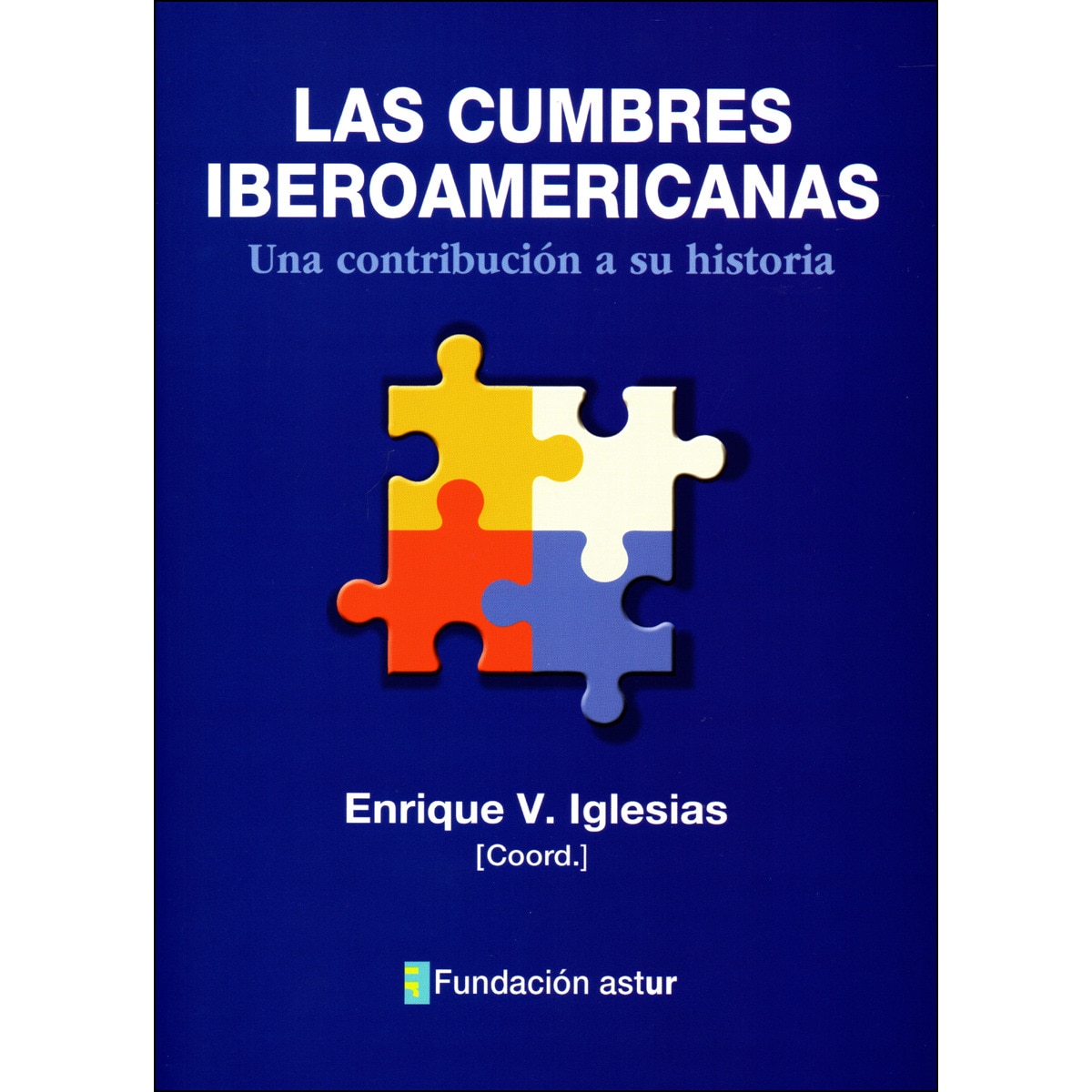 Imagem 0 de Las Cumbres Iberoamericanas: Una Contribución A Su Historia