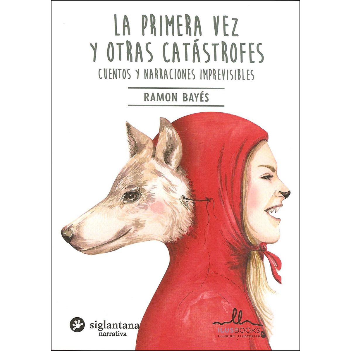 Imagem 0 de La Primera Vez Y Otras Catástrofes: Cuentos Y Narraciones Imprevisibles