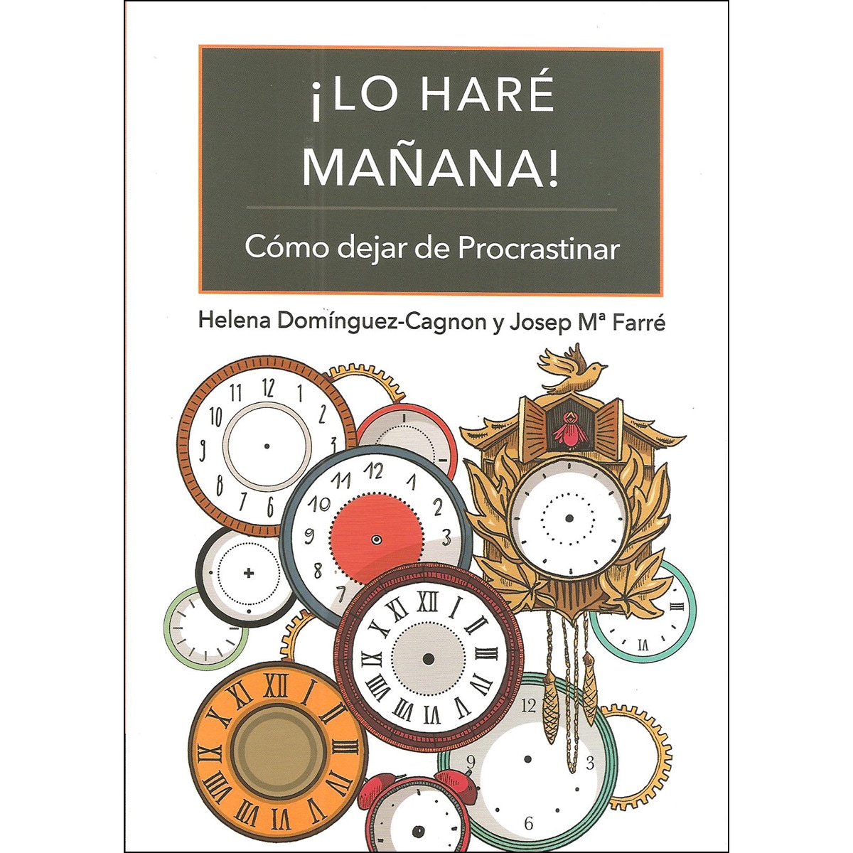 LO HARE MAÑANA: Como dejar de procrastinar (Capa mole) 1