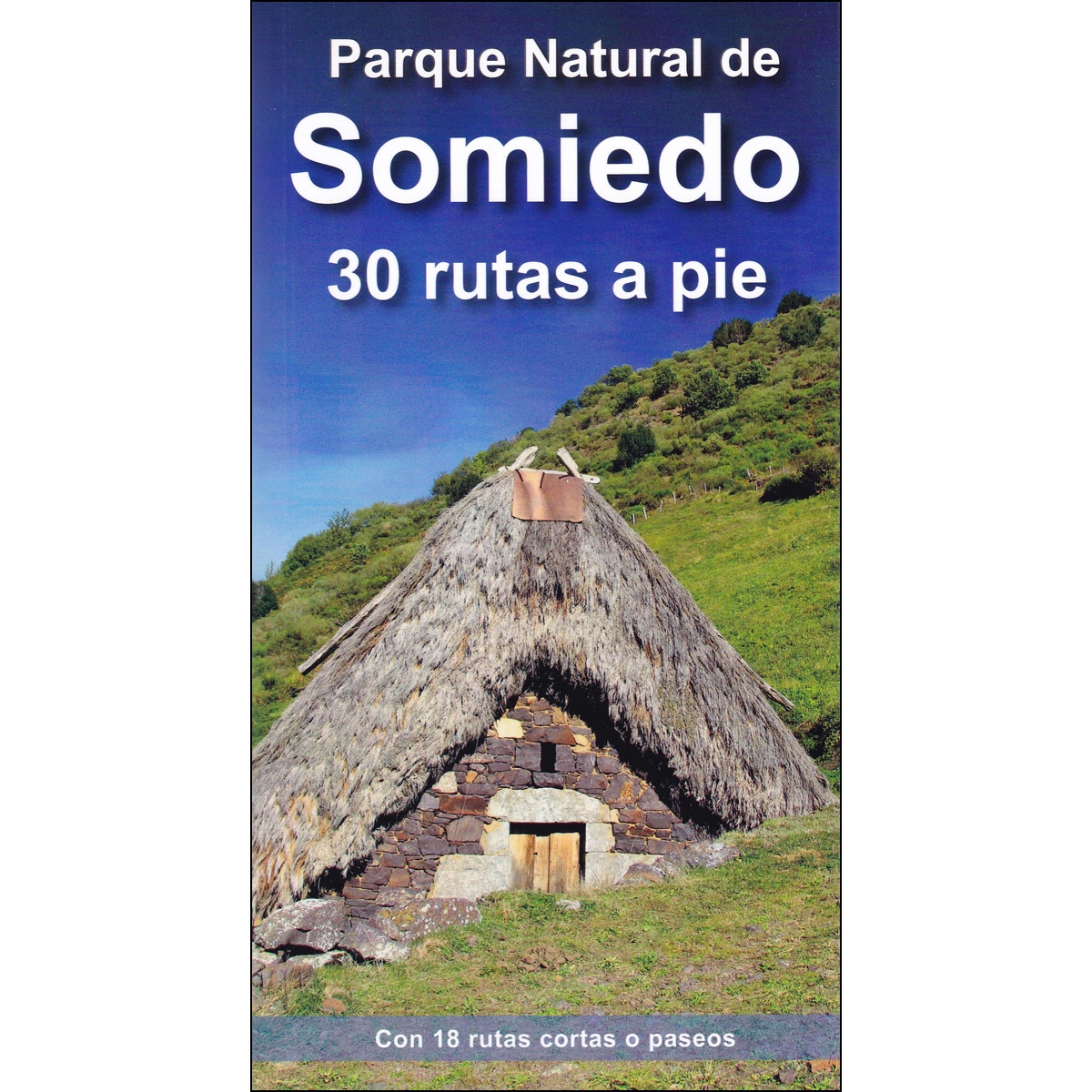 Imagem 0 de Parque natural de somiedo. 30 rutas a pie: Con 18 rutas cortas o paseos(Tapa blanda)