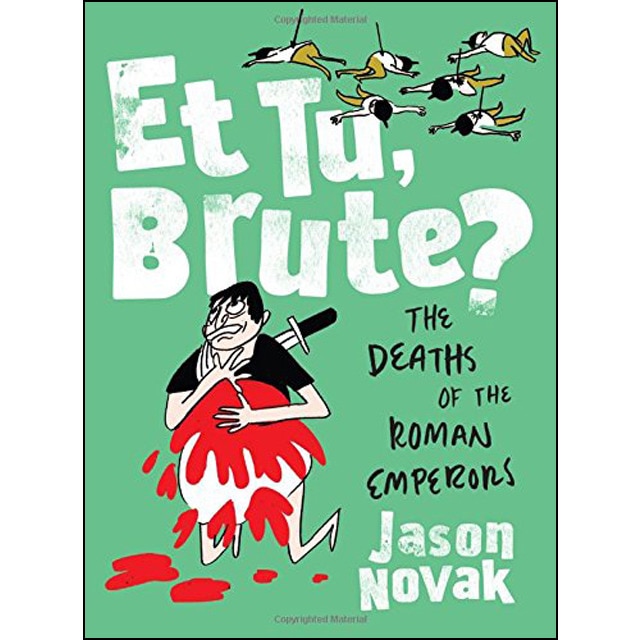 Imagem 0 de E Tu Brute? The Deaths Of The Roman Emperors