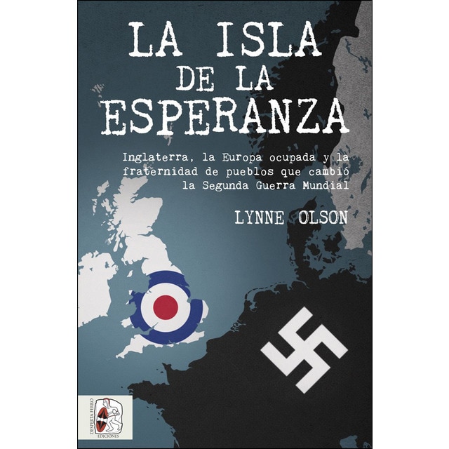 Imagen 0 de La isla de la esperanza: Inglaterra, la europa ocupada y la fraternidad que cambió el curso de la segunda guerra mundial (Tapa blanda)