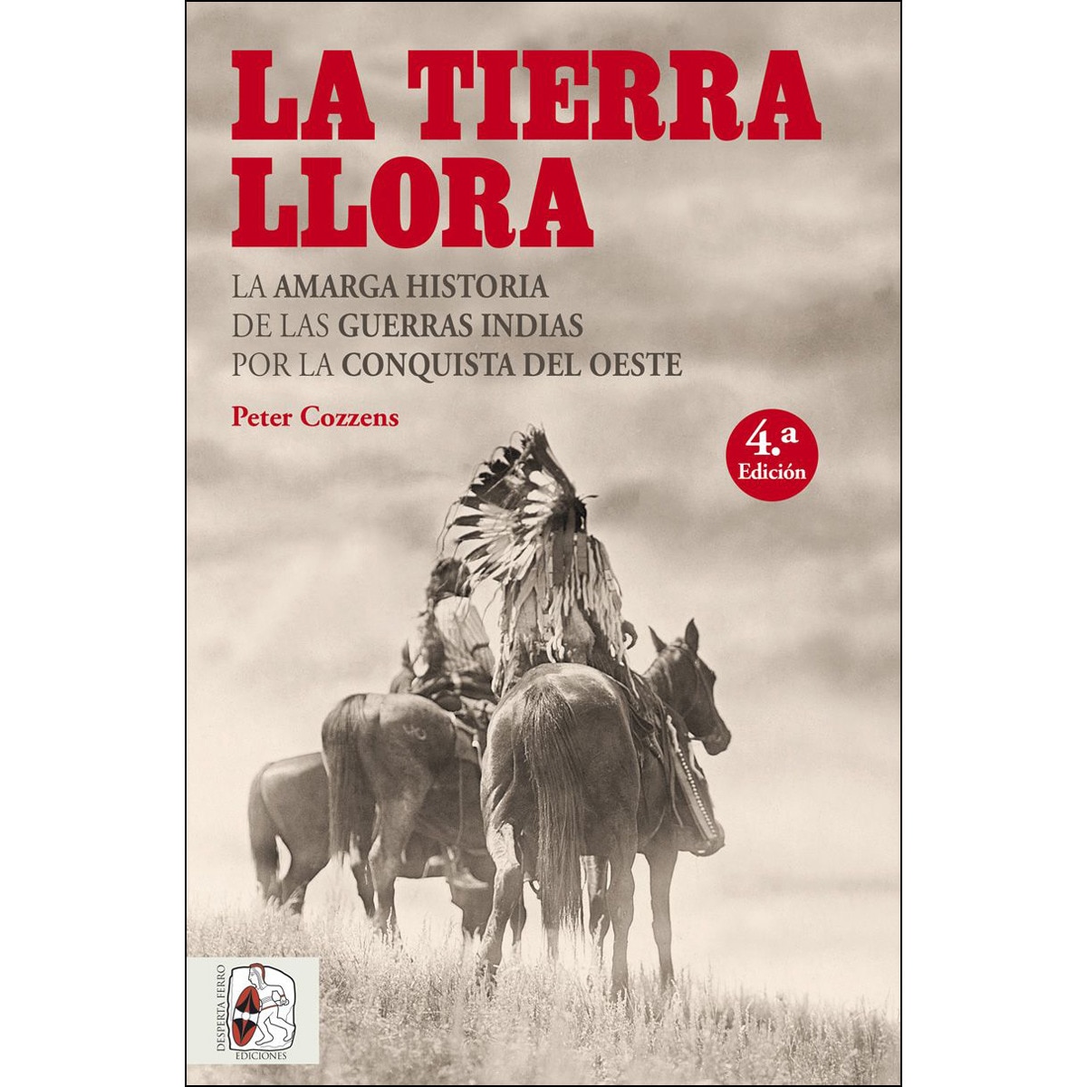 Imagem 0 de La tierra llora: La amarga historia de las Guerras Indias por la Conquista del Oeste (Capa mole)